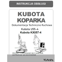DTR - instrukcja obsługi Kubota KX057-4 oraz Kubota U55-4 - instrukcja dla operatora - Instrukcje Kubota